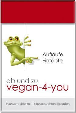 ab und zu vegan-4-you: Aufläufe und Eintöpfe