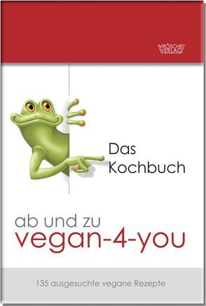 ab und zu vegan-4-you: Das Kochbuch von Döll,  Michaela, Hiener,  Ralf, Kiefer,  Ursula
