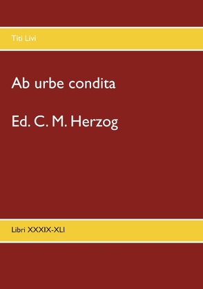 Ab urbe condita von Herzog,  C M, Livius,  Titus