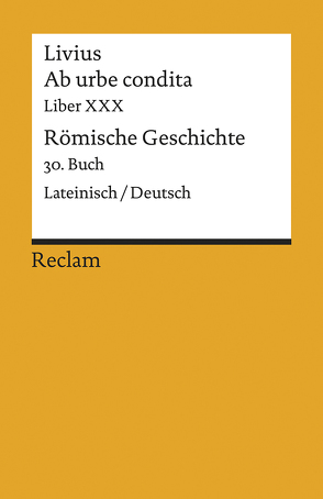 Ab urbe condita. Liber XXX / Römische Geschichte. 30. Buch von Blank-Sangmeister,  Ursula, Livius