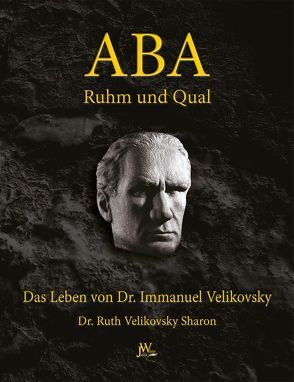 Aba-Ruhm und Qual von Hoffmann,  Thomas, Keilhofer-Schmidt,  Elke, Velikovsky Sharon,  Ruth