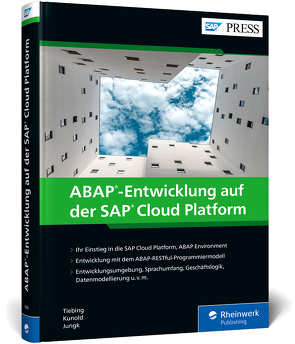 ABAP-Entwicklung auf der SAP Cloud Platform von Jungk,  Patrick, Kunold,  Benjamin, Tiebing,  André
