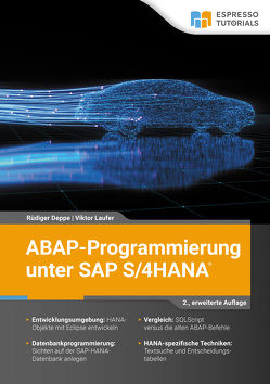 ABAP-Programmierung unter SAP S/4HANA – 2., erweiterte Auflage von Deppe,  Rüdiger, Laufer,  Viktor