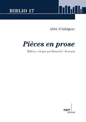 Abbé d`Aubignac: Pièces en prose von Bourque,  Bernard J.