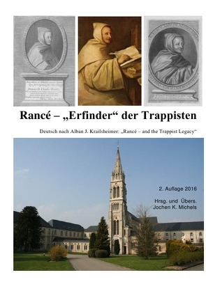 Abbé de Rancé – Erfinder der Trappisten von Krailsheimer,  Alban J., Michels,  Jochen K.