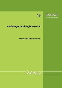 Abbildungen im Biologieunterricht von Brandstetter-Korinth,  Miriam