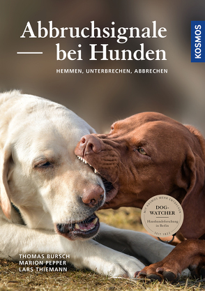 Abbruchsignale bei Hunden von Bursch,  Thomas, Lars,  Thiemann, , Pepper,  Marion