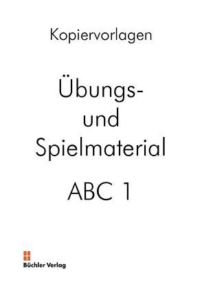 ABC 1 – Deutsch als Fremdsprache. Alphabetisierung für fremdsprachige Erwachsene von Büchler,  Susanne, Galiart,  Ursula