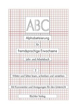 ABC 2 – Deutsch als Fremdsprache. Alphabetisierung für fremdsprachige Erwachsene von Büchler,  Susanne, Galiart,  Ursula