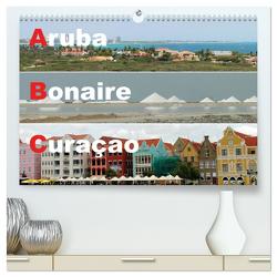 ABC: Aruba – Bonaire – Curaçao (hochwertiger Premium Wandkalender 2024 DIN A2 quer), Kunstdruck in Hochglanz von Rudolf Blank,  Dr.