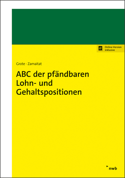 ABC der pfändbaren Lohn- und Gehaltspositionen von Grote,  Hugo, Zamaitat,  Andreas