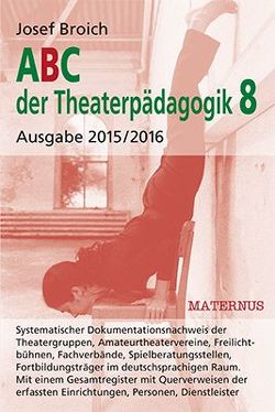 ABC der Theaterpädagogik 8, Ausgabe 2015/2016 von Broich,  Josef