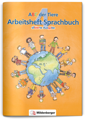 ABC der Tiere 4 – Arbeitsheft Sprachbuch, silbierte Ausgabe von Kuhn,  Klaus, Mrowka-Nienstedt,  Kerstin, Treiber,  Heike, Zeller,  Iris