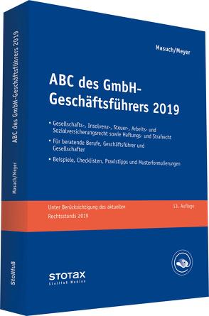 ABC des GmbH-Geschäftsführers 2019 von Masuch,  Andreas, Meyer,  Gerhard