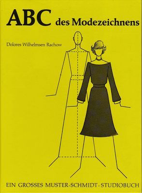 ABC des Modezeichnens von Wilhelmsen Rachow,  Dolores