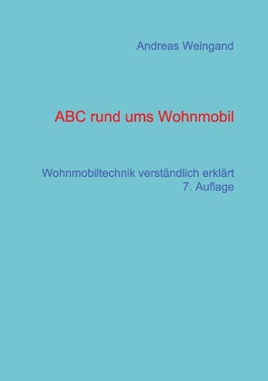 ABC rund ums Wohnmobil von Weingand,  Andreas