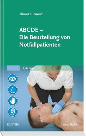 ABCDE – Die Beurteilung von Notfallpatienten von Semmel,  Thomas