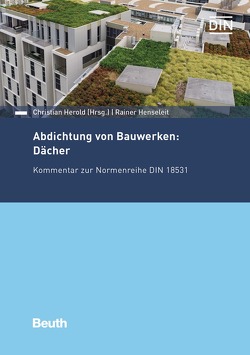 Abdichtung von Bauwerken: Dächer – Buch mit E-Book von Henseleit,  Rainer