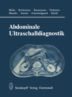 Abdominale Ultraschalldiagnostik von Gammelgaard, Hancke, Holm,  H.H., Jensen, Kristensen, Kujat,  C., Pedersen, Rasmussen, smith