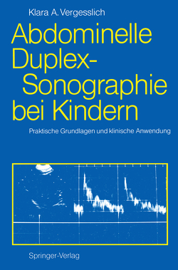 Abdominelle Duplex-Sonographie bei Kindern von Daneman,  A., Patriquin,  H., Ponhold,  W., Vergesslich,  Klara A.