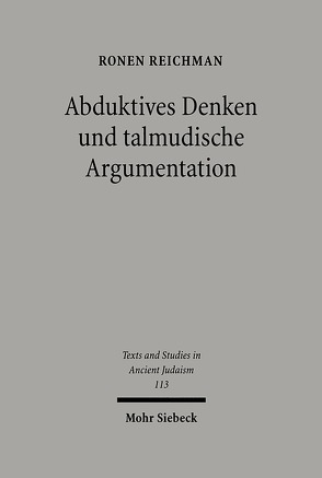 Abduktives Denken und talmudische Argumentation von Reichman,  Ronen