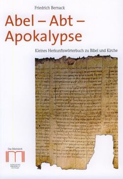 Abel – Abt – Apokalypse von Bernack,  Friedrich