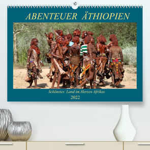 Abenteuer Äthiopien (Premium, hochwertiger DIN A2 Wandkalender 2022, Kunstdruck in Hochglanz) von Brack,  Roland