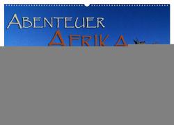 Abenteuer Afrika (Wandkalender 2024 DIN A2 quer), CALVENDO Monatskalender von Pohl,  Gerald