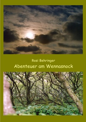 Abenteuer am Wennasnock von Behringer,  Rosi