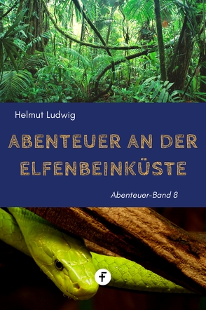 Abenteuer an der Elfenbeinküste von Ludwig,  Helmut