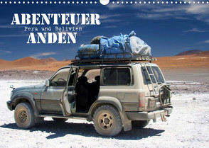 Abenteuer Anden – Peru und Bolivien (Wandkalender 2023 DIN A3 quer) von Stamm,  Dirk