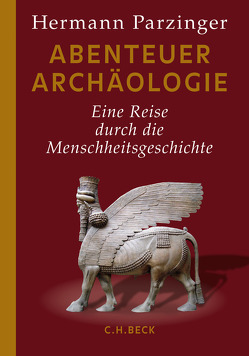 Abenteuer Archäologie von Parzinger,  Hermann