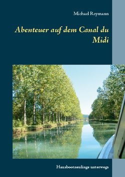 Abenteuer auf dem Canal du Midi von Reymann,  Michael