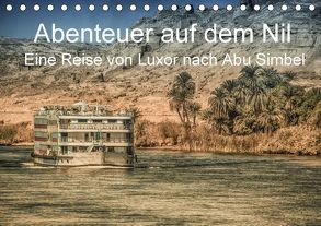 Abenteuer auf dem Nil. Eine Reise von Luxor nach Abu Simbel (Tischkalender 2018 DIN A5 quer) von Wenske,  Steffen