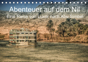 Abenteuer auf dem Nil. Eine Reise von Luxor nach Abu Simbel (Tischkalender 2022 DIN A5 quer) von Wenske,  Steffen