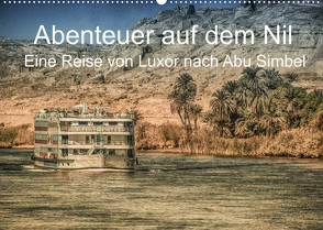 Abenteuer auf dem Nil. Eine Reise von Luxor nach Abu Simbel (Wandkalender 2022 DIN A2 quer) von Wenske,  Steffen