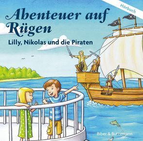 Abenteuer auf Rügen – Lilly, Nikolas und die Piraten von Bieber-Geske,  Steffi, Burmeister,  Dietrich, Pohl,  Stephan