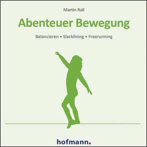 Abenteuer Bewegung von Rall,  Martin