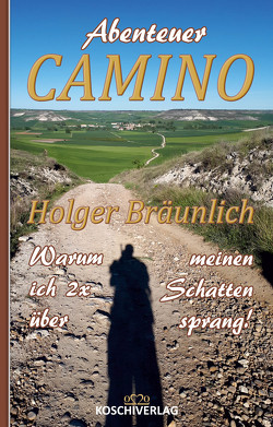 Abenteuer CAMINO von Holger,  Bräunlich