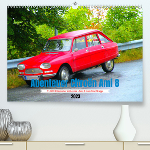 Abenteuer Citroen Ami 8 (Premium, hochwertiger DIN A2 Wandkalender 2023, Kunstdruck in Hochglanz) von Conrad,  Bernhard