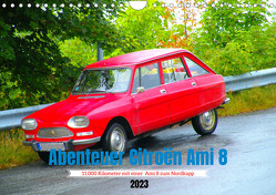 Abenteuer Citroen Ami 8 (Wandkalender 2023 DIN A4 quer) von Conrad,  Bernhard