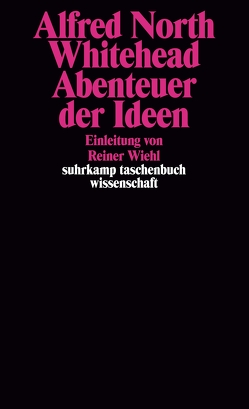 Abenteuer der Ideen von Bubser,  Eberhard, Whitehead,  Alfred North, Wiehl,  Reiner