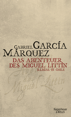 Abenteuer des Miguel Littin von García Márquez,  Gabriel