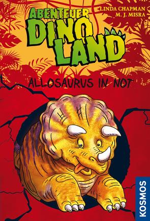Abenteuer Dinoland, 1, Allosaurus in Not von Chapman,  Linda, Misra,  Michelle