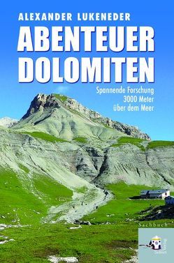 Abenteuer Dolomiten von Lukeneder,  Alexander