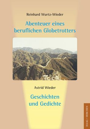 Abenteuer eines beruflichen Globetrotters von Wieder,  Astrid, Wurtz-Wieder,  Reinhard