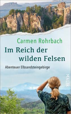 Abenteuer Elbsandsteingebirge – Im Reich der wilden Felsen von Rohrbach,  Carmen, Rohrbach,  Holger
