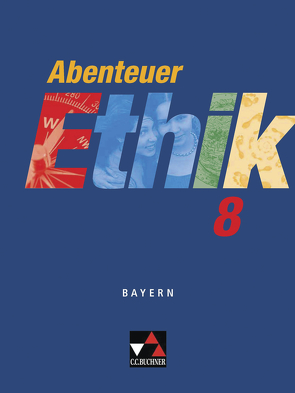 Abenteuer Ethik – Bayern / Abenteuer Ethik Bayern 8 von Fuß,  Werner, Sänger,  Dr. Monika