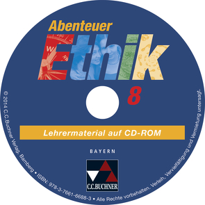 Abenteuer Ethik – Bayern / Abenteuer Ethik Bayern LM 8 von Doelker,  Christian, Fuß,  Werner, Sänger,  Monika, Siller-Brabant,  Heidrun