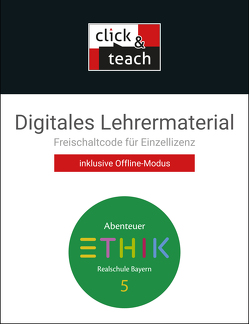 Abenteuer Ethik – Realschule Bayern / Abenteuer Ethik BY click & teach 5 Box von Blumer,  Verena Schmid, Hönig,  Johannes, Horsche,  Margrit, Pfister,  Stefanie, Sänger-Kück,  Stefanie